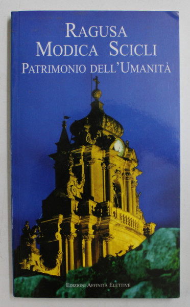 RAGUSA MODICA SCICLI  - PATRIMONIO DELL' UMANITA , autore GIUSEPPE IACONO , 2010