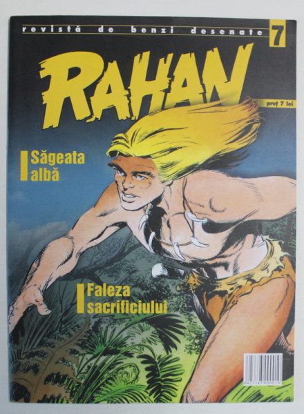 RAHAN , REVISTA DE BENZI DESENATE , NR. 7 , 2007, TEXT IN LIMBA ROMANA