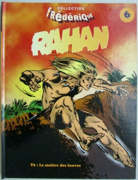 RAHAN , T6 : LE MAITRE DES FAUVES , scenario par LECUREUX , dessins par CHERET , 1996 *COLLECTION FREDERIQUE