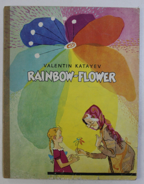 RAINBOW - FLOWER by VALENTIN KATAYEV , , drawings by V. ZOSIN