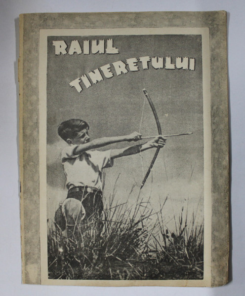 RAIUL TINERETULUI   - REVISTA RELIGIOASA  CATOLICA , ANUL I   , NR. 2  , 17 IUNIE  ,1945