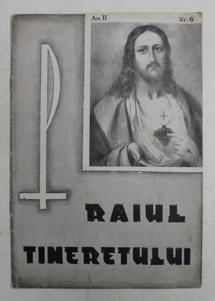 RAIUL TINERETULUI   - REVISTA RELIGIOASA  CATOLICA , ANUL II  , NR. 6 , 16 IUNI  , 1946