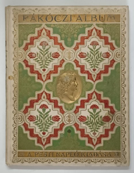RAKOCZI ALBUM , II. RAKOCZI FERENC ES KURUCAI , 1910