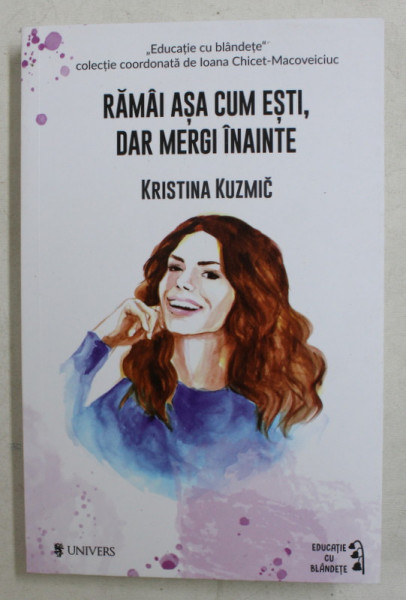 RAMAI ASA CUM ESTI , DAR MERGI INAINTE de KRISTINA KUZMIC , 2020