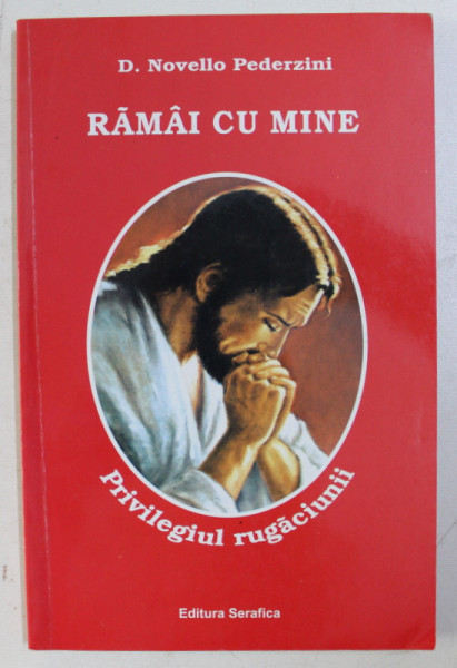 RAMAI CU MINE - PRIVILEGIUL RUGACIUNII de NOVELLO PEDERZINI