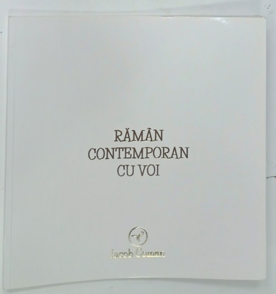 RAMAN CONTEMPORAN CU VOI , PICTO - POEME de IACOB COMAN, 2018, EXEMPLAR SEMNAT