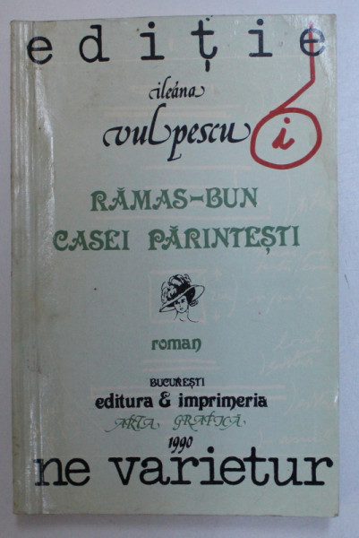 RAMAS - BUN CASEI PARINTESTI de ILEANA VULPESCU , DEDICATIE * , 1990