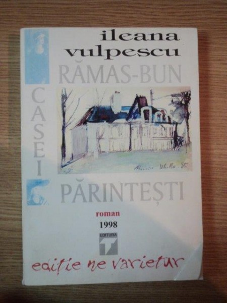 RAMAS-BUN CASEI PARINTESTI-ILEANA VULPESCU,BUC.1998