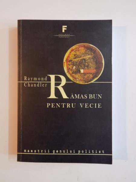 RAMAS BUN PENTRU VECIE de RAYMOND CHANDLER 2005