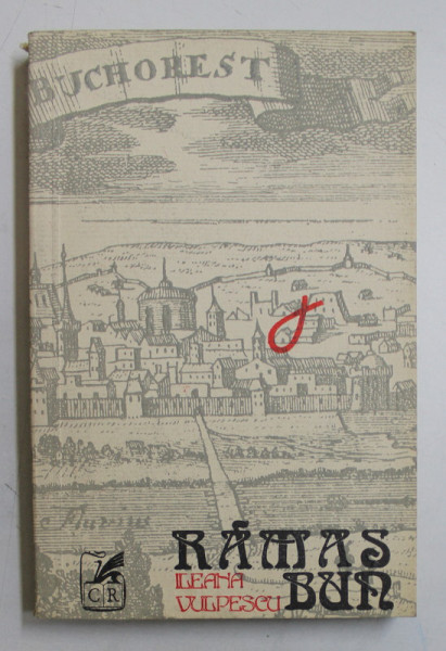 RAMAS BUN  - ROMAN de ILEANA VULPESCU , 1975