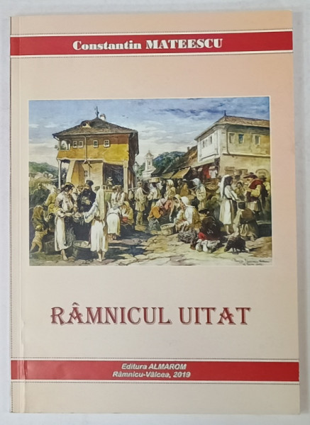 RAMNICUL UITAT de CONSTANTIN MATEESCU , 2019 , DEDICATIE *