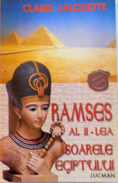 RAMSES AL II - LEA, SOARELE EGIPTULUI de CLAIRE LALOUETTE, 2003