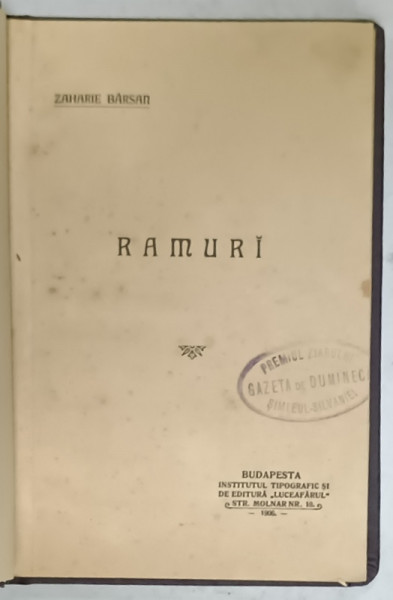 RAMURI de ZAHARIE BARSAN , 1906 , CU STAMPILA DE PREMIU A ZIARULUI ' GAZETA DE DUMINECA ' SIMLEUL - SILVANIEI ,