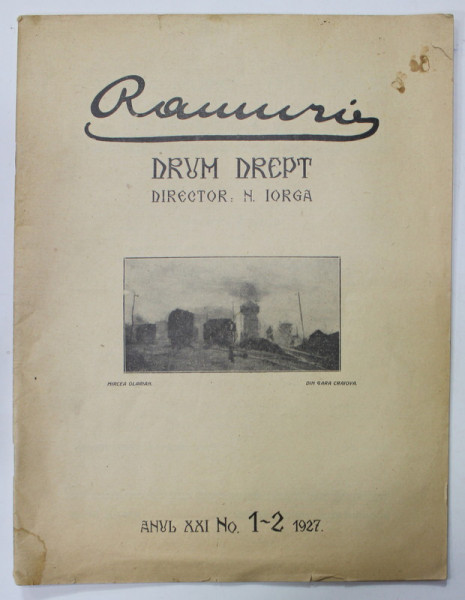 RAMURI , DRUM DREPT , DIRECTOR N. IORGA , REVISTA , ANUL XXI , No. 1- 2 , 1927