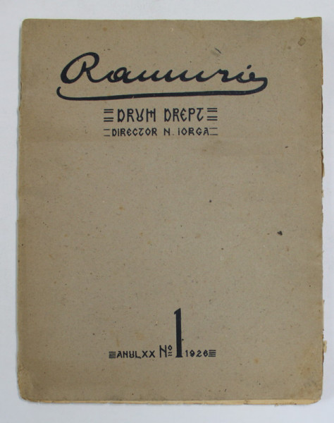 RAMURI - DRUM DREPT , REVISTA , DIRECTOR N. IORGA , ANUL XX , NUMARUL 1 , IANUARIE 1926