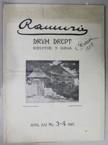 RAMURI , DRUM DREPT , REVISTA , DIRECTOR N. IORGA , ANUL XXI , No. 3 - 4 , 1927