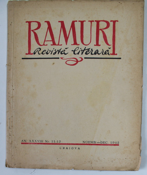 RAMURI , REVISTA LITERARA , AN XXXVIII , NR. 11- 12  , NOV. - DEC.  , 1942 , PREZINTA PETE SI URME DE UZURA