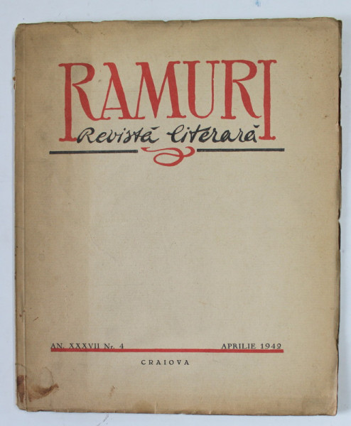 RAMURI , REVISTA LITERARA , AN XXXVIII , NR. 4 , APRILIE  , 1942 , PREZINTA PETE SI URME DE UZURA