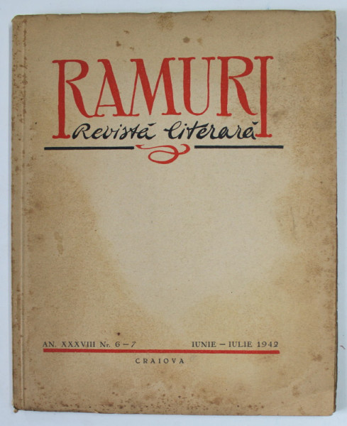 RAMURI , REVISTA LITERARA , AN XXXVIII , NR. 6-7 , IUNIE - IULIE  , 1942 , PREZINTA PETE SI URME DE UZURA