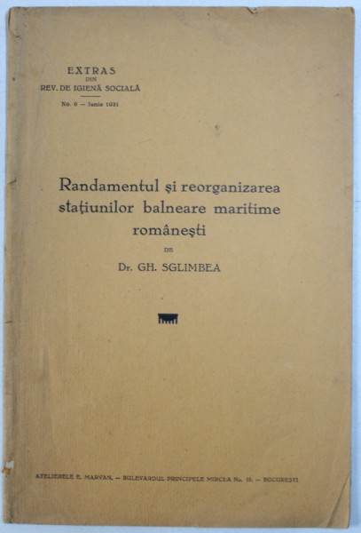 RANDAMENTUL SI REORGANIZAREA STATIUNILOR BALNEARE MARITIME ROMANESTI de GH. SGLIMBEA , 1931