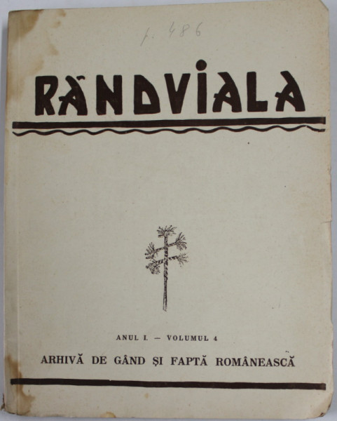 RANDUIALA , ARHIVA DE GAND SI FAPTA ROMANEASCA , ANUL I , VOLUMUL 4 , ARTICOLE DE VASILE BANCILA , RADU GYR , ERNEST BERNEA...gravurile de ALEXANDRU BASSARAB , MAI 1936 , PREZINTA PETE SI HALOURI DE APA