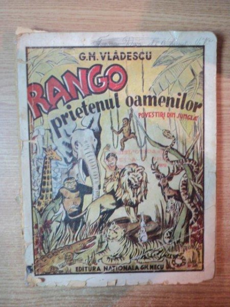 RANGO , PRIETENUL OAMENILOR , POVESTIRI DIN JUNGLA SI DE PRETUTINDENI de G. M. VLADESCU , 1942