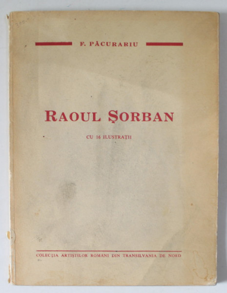 RAOUL SORBAN de F. PACURARIU , 1942, PREZINTA INSEMNARI PE PAGINA DE TITLU *