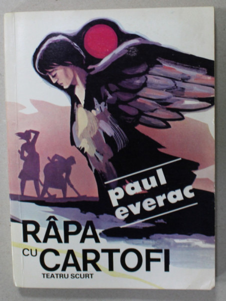 RAPA CU CARTOFI de PAUL EVERAC , SELECTIE DE PIESE SCURTE , 1994 , DEDICATIE *