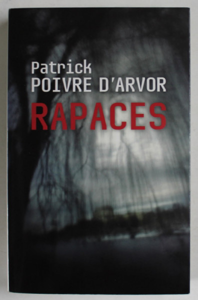 RAPACES par PATRICK POIVRE D 'ARVOR , 2012
