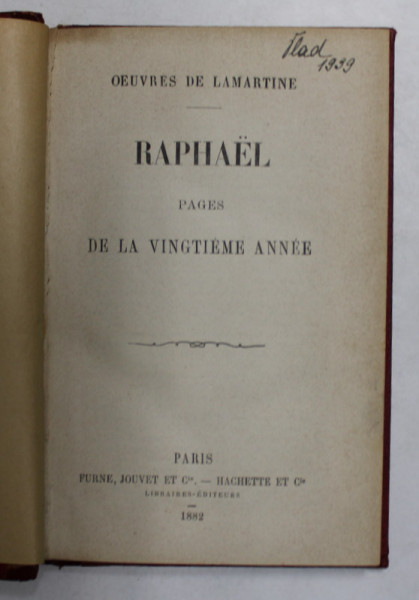 RAPHAEL - PAGES DE LA VINGTIEME ANNEE par LAMARTINE , 1882