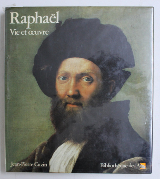 RAPHAEL VIE ET OEUVRE par JEAN PIERRE CUZIN , 1983