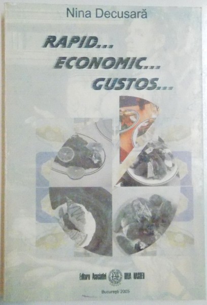 RAPID...ECONOMIC...GUSTOS de NINA DECUSARA , EDITIA A II A REVIZUITA , 2005