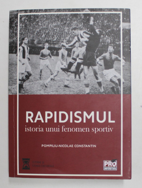 RAPIDISMUL , ISTORIA UNUI FENOMEN SPORTIV de POMPILIU - NICOLAE CONSTANTIN , 2020