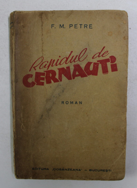 RAPIDUL DE CERNAUTI de F. M. PETRE , roman , 1944