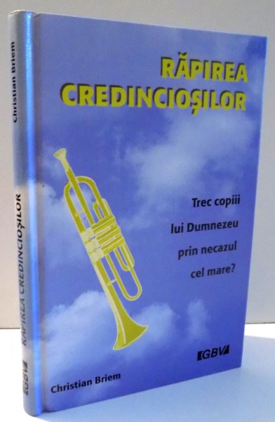 RAPIREA CREDINCIOSILOR de CHRISTIAN BRIEM , 1999