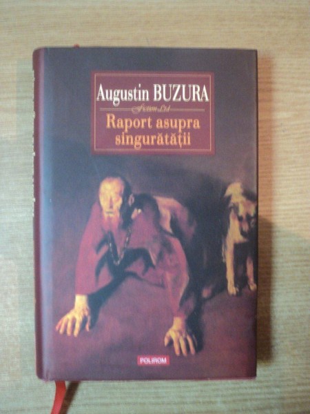 RAPORT ASUPRA SINGURATATII. PRIMUL CAIET de AUGUSTIN BUZUR  2009
