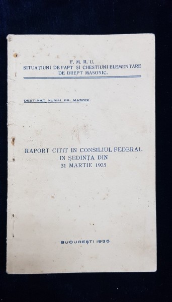 RAPORT CITIT IN CONSILIUL FEDERAL IN SEDINTA DIN 31 MARTIE 1935 - BUCURESTI, 1935
