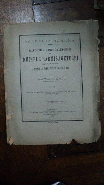 Raportul asupra calatoriei la ruinele Sarmisegetuzei, George Baritiu, Bucuresti 1883