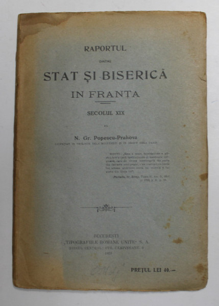 RAPORTUL DINTR STAT SI BISERICA IN FRANTA , SECOLUL XIX de N. GR. POPESCU - PRAHOVA , 1923