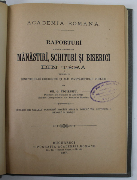 RAPORTURI ASUPRA CATORU - VA MANASTIRI , SCHITURI SI BISERICI DIN TERA de GR. C. TOCILESCU , 1887