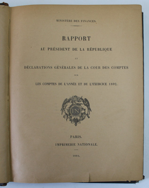 RAPPORT AU PRESIDENT DE LA REPUBLIQUE ET DECLARATIONS GENERALES DE LA COUR DES COMPTES ...1892 , APARUTA 1894