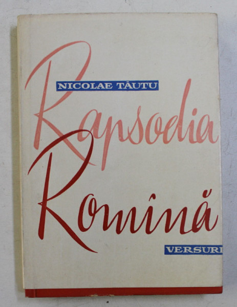 RAPSODIA ROMANA  - VERSURI de NICOLAE TAUTU , 1960 , DEDICATIE*