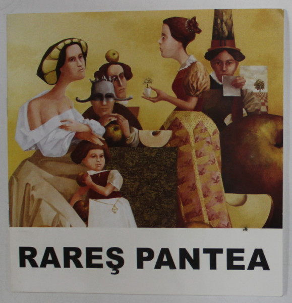 RARES PANTEA , CATALOG DE EXPOZITIE , ANII '2000