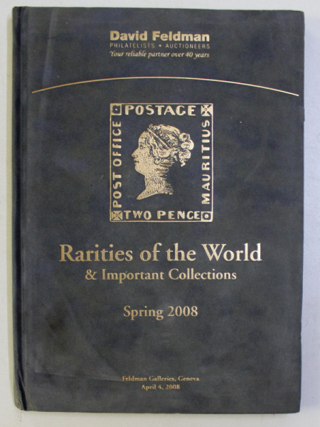 RARITIES OF THE WORLD & IMPORTANT COLLECTIONS . FRIDAY , APRIL 4 , 2008