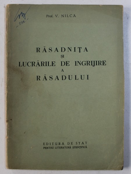 RASADNITA SI LUCRARILE DE INGRIJIRE A RASADULUI de V . NILCA , 1963
