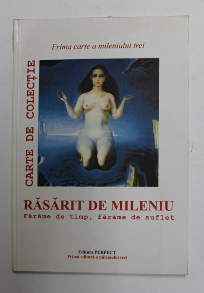 RASARIT DE MILENIU - FARAME DE TIMP , FARAME DE SUFLET , 2001 , DEDICATIE *, EX. 138 DIN 240