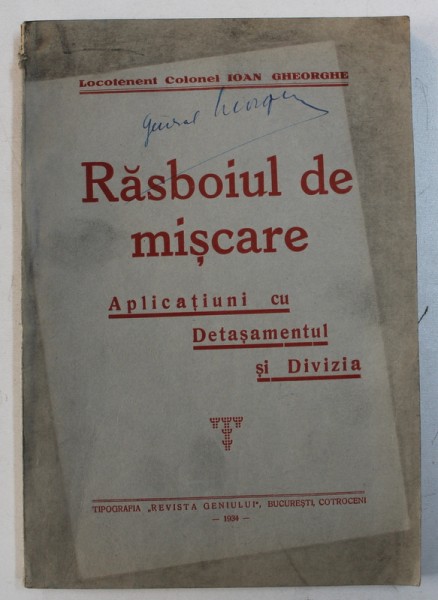 RASBOIUL DE MISCARE - APLICATIUNI CU DETASAMENTUL SI DIVIZIA de IOAN  GHEORGHE , 1934