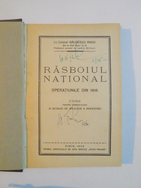RASBOIUL NATIONAL. OPERATIUNILE DIN 1916-1917. CURS PENTRU OFITERII-ELEVI AI SCOALEI DE APLICATIE A INFANTERIEI de COLONEL BALDESCU RADU  1933