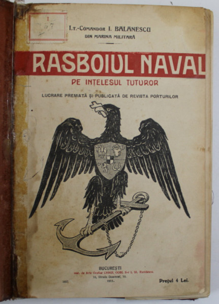 RASBOIUL NAVAL PE INTELESUL TUTUROR de LT. COMANDOR I. BALANESCU - BUCURESTI, 1915