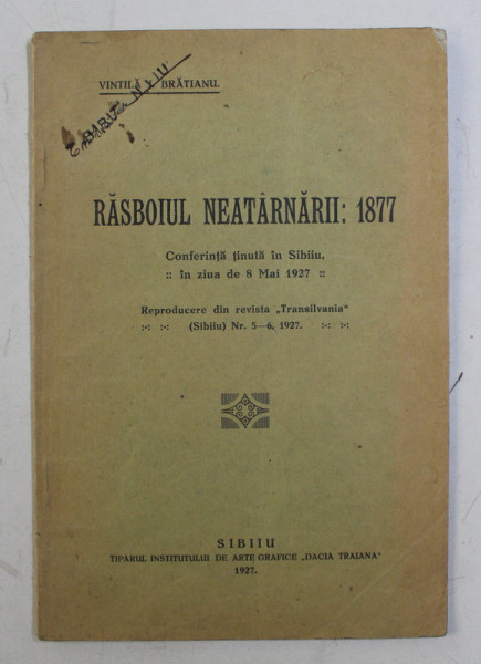RASBOIUL NEATARNARII - 1877 . CONFERINTA TINUTA de VINTILA I. BRATIANU , 1927